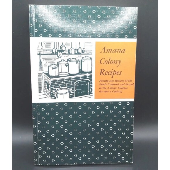 Vintage AMANA COLONY RECIPES 1976 Excellent Condition, Homestead, IA Cookbook - Picture 1 of 12